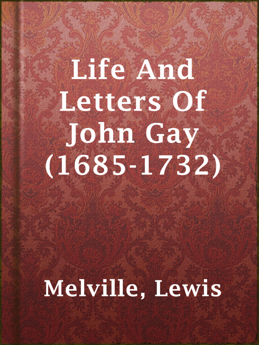 Lewis Melville作のLife And Letters Of John Gay (1685-1732)の作品詳細 - 貸出可能